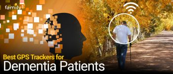 11 Best GPS Trackers for Dementia Patients In 2025